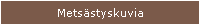 Mets�styskuvia